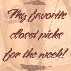 My Favorite picks for the week!!!